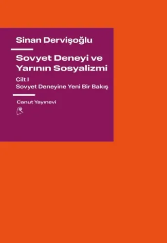 Sovyet Deneyi ve Yarının Sosyalizmi Cilt 1 Sinan Dervişoğlu