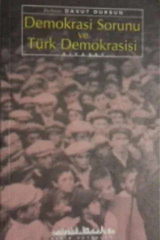 Demokrasi Sorunu ve Türk Demokrasisi