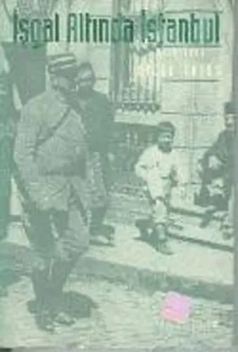 İşgal Altında İstanbul 1918 -1923