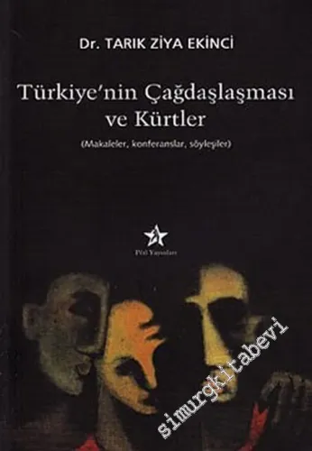 Türkiye'nin Çağdaşlaşması ve Kürtler: Makaleler, Konferanslar, Söyleşiler -        2006