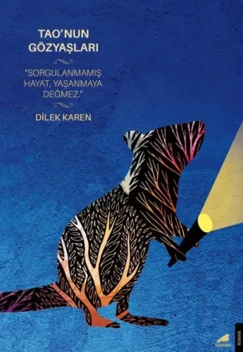 Tao’nun Gözyaşları;Sorgulanmamış Hayat, Yaşanmaya Değmez