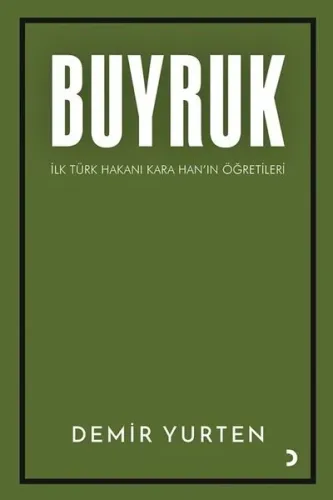 Buyruk;İlk Türk Hakanı Kara Han’ın Öğütleri