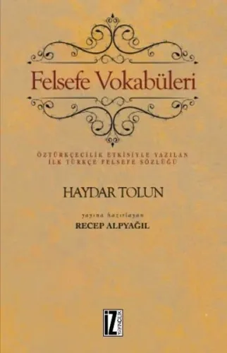 Felsefe Vokabüleri; Öztürkçecilik Etkisiyle Yazılan İlk Türkçe Felsefe Sözlüğü