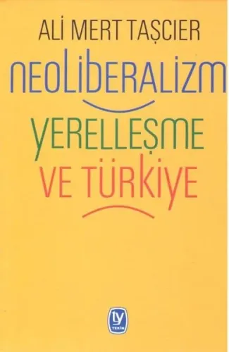 Neoliberalizm: Yerleşme Ve Türkiye