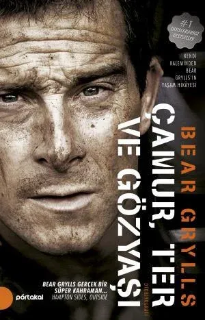 Çamur Ter ve Gözyaşı Bear Grylls Otobiyografisi