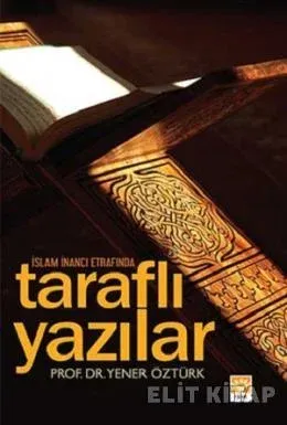 İslam İnancı Etrafında Taraflı Yazılar