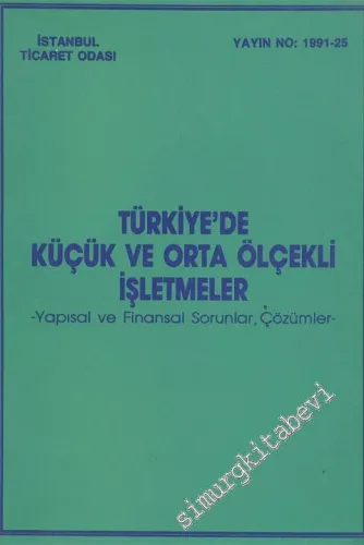 Türkiye'de Küçük ve Orta Ölçekli İşletmeler: Yapısal ve Finansal, Çözümler -        1991