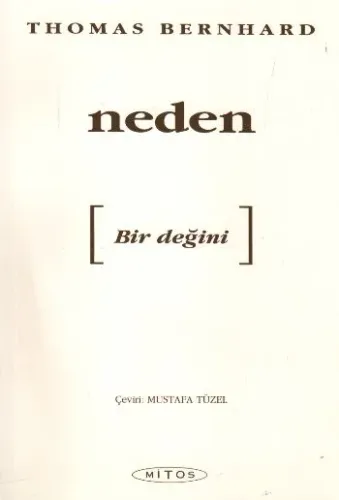 Neden; Bir Değini