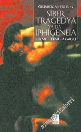 Siber Tragedya ya da İphigeneia: Ölümsüz Antikite 2 -        2003