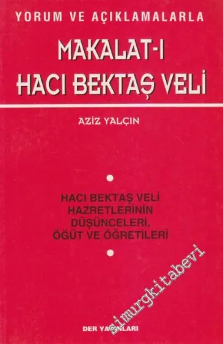 Makalat-ı Hacı Bektaş Veli Yorum ve Açıklamalarla : Hacı Bektaş Veli Hazretlerinin Düşünceleri Öğüt ve Öğretileri -         2020