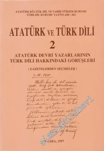 Atatürk ve Türk Dili 2: Atatürk Devri Yazarlarının Türk Dili Hakkındaki Görüşleri - Gazetelerden Seçmeler -        1997