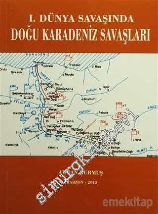 1. Dünya Savaşında Doğu Karadeniz Savaşları -