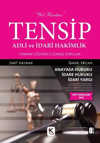 Kuram Tensip Adli ve İdari Hakimlik Çıkmış Sorular Anayasa Hukuku İdare Hukuku İdari Yargı