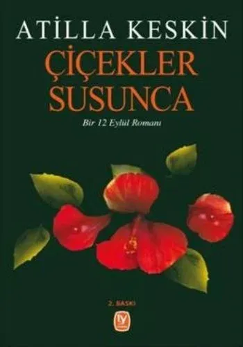 Çiçekler Susunca Atilla Keskin