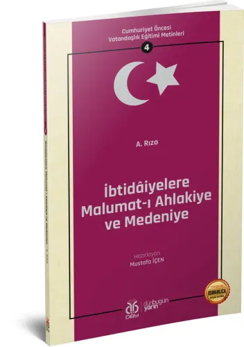 İbtidâiyelere Malumat-ı Ahlakiye ve Medeniye A. Rıza İbtidâiyelere Malumat-ı Ahlakiye ve Medeniye A. Rıza