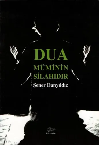 Dua Müminin Silahıdır