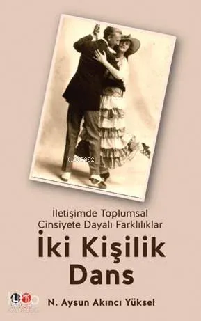 İki Kişilk Dans; İletişimde Toplumsal Cinsiyete Dayalı Farklılıklar