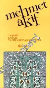 Mehmet Âkif Ersoy: Yaşamı, Sanatı, Yapıtlarından Seçmeler -        1991