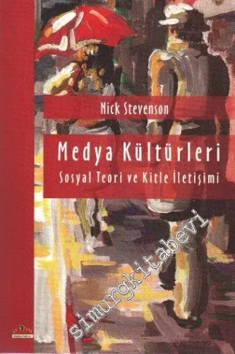 Medya Kültürleri: Sosyal Teori ve Kitle İletişimi -         2008