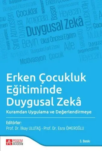 Erken Çocukluk Eğitiminde Duygusal Zeka; Kuramdan Uygulama ve Değerlendirmeye