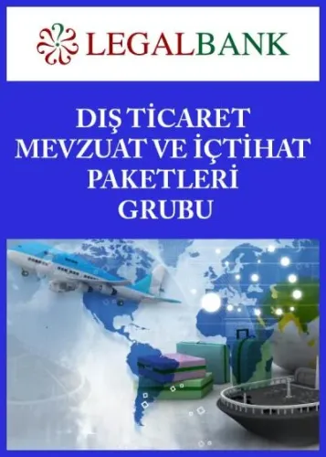 Legalbank - Dış Ticaret Mevzuat ve İçtihat Paketleri Grubu