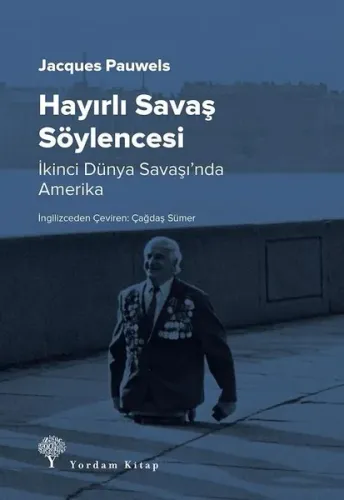 Hayırlı Savaş Söylencesi; İkinci Dünya Savaşı'nda Amerika