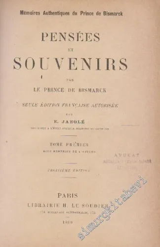 Pensees Et Souvenirs Par Le Prince De Bismarck: Memoires Authentiques du Prince de Bismarck  -