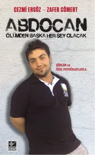 Abdocan Ölümden Başka Her Şey Olacak