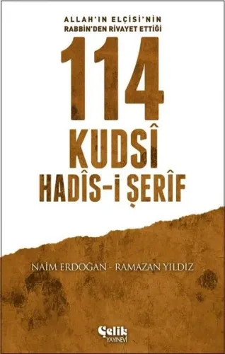 114 Kudsi Hadis-i Şerif; Allah'ın Elçisi'nin Rabbin'den Rivayet Ettiği