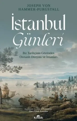 İstanbul Günleri-Bir Tarihçinin Gözünden Osmanlı Dünyası ve İnsanları
