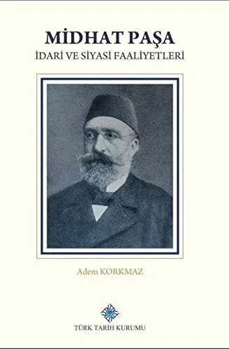 Midhat Paşa İdari ve Siyasi Faaliyetleri