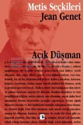 Açık Düşman: Jean Genet'den Seçme Yazılar ve Söyleşiler (M.S 8)