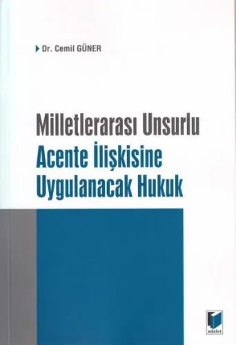 Milletlerarası Unsurlu Acentelik İlişkisine Uygulanacak Hukuk