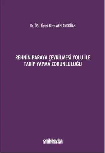 Rehnin Paraya Çevrilmesi Yolu ile Takip Yapma Zorunluluğu