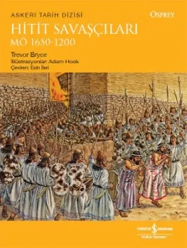 Hitit Savaşçıları MÖ 1650 - 1200