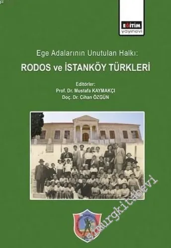 Ege Adalarının Unutulan Halkı : Rodos ve İstanköy Türkleri -         2019