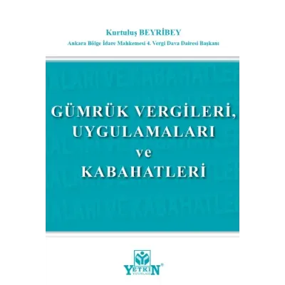 Gümrük Vergileri Uygulamaları ve Kabahatleri