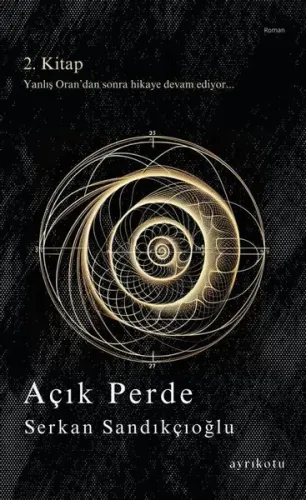 Açık Perde;Yanlış Oran'dan Sonra Hikaye Devam Ediyor... 2.Kitap