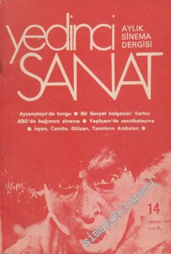 Yedinci Sanat: Aylık Sinema Dergisi  : Türkiye'de Bağımsız Sinema Sorunu - Kitle Haberleşme Araçları Üstüne - Nizh Coş - Engin Ayça - Sayı: 14      Nisan  1974