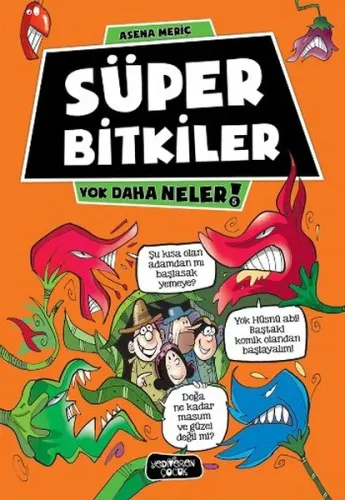 Süper Bitkiler; Yok Daha Neler