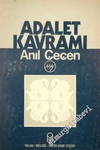 Adalet Kavramı : Adalet Kavramının Göreliği Üzerine Bir Deneme -        1981