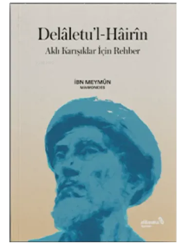 Delâletu'l-Hâirîn - Aklı Karışıklar İçin Rehber