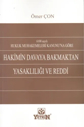 Hakimin Davaya Bakmaktan Yasaklılığı Ve Reddi