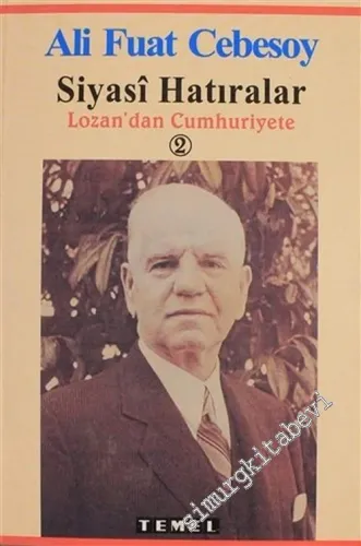 Siyasi Hatıralar Cilt 2: Lozan'dan Cumhuriyet'e -        2002