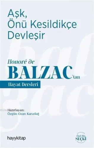 Aşk, Önü Kesildikçe Devleşir; Honoré de Balzac'tan Hayat Dersleri