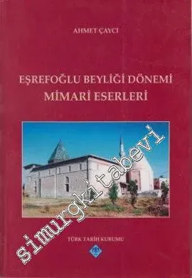 Eşrefoğlu Beyliği Dönemi Mimari Eserleri -         2008