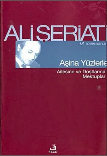 Aşina Yüzlerle; Ailesine ve Dostlarına Mektuplar