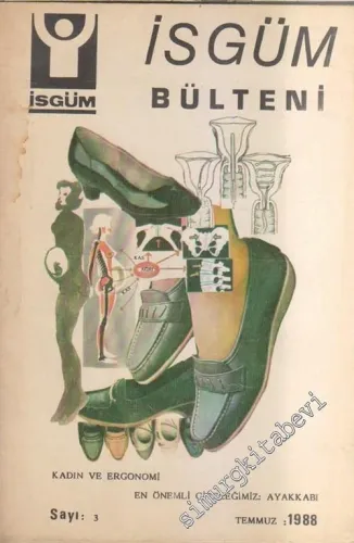 İSGÜM Bülteni: Kadın ve Ergonomi, En Önemli Giyeceğimiz Ayakkabı - Sayı: 3      Temmuz  1988