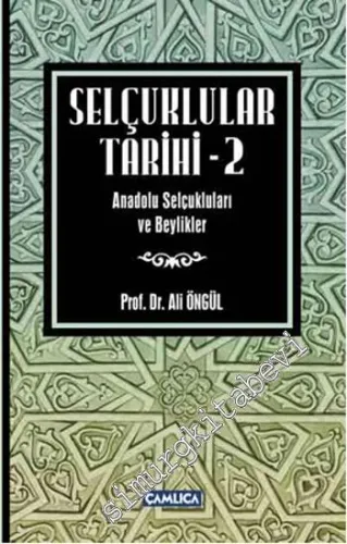 Selçuklular Tarihi Cilt 2: Anadolu Selçukluları ve Beylikler  CİLTLİ -        2014
