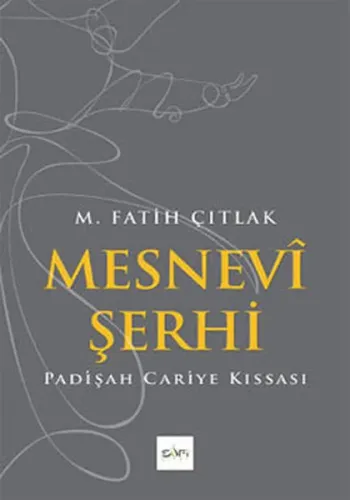 Mesnevi Şerhi; Padişah Cariye Kıssası
